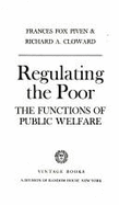 Regulating the Poor - Cloward, Richard A, and Piven, Frances Fox