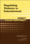 Regulating Violence in Entertainment - Ruschmann, Paul, and Marzilli, Alan (Editor)