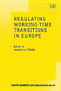 Regulating Working-Time Transitions in Europe - O'Reilly, Jacqueline (Editor)