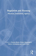 Regulation and Planning: Practices, Institutions, Agency