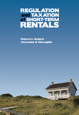 Regulation and Taxation of Short-Term Rentals - Badgett, Rebecca, and McLaughlin, Christopher B