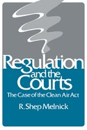 Regulation and the Courts: The Case of the Clean Air ACT