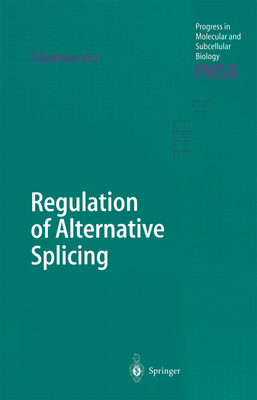 Regulation of Alternative Splicing - Jeanteur, Philippe (Editor)