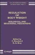 Regulation of Body Weight: Biological and Behavioral Mechanisms