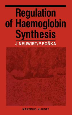 Regulation of Haemoglobin Synthesis - Neuwirt, J, and Ponka, P