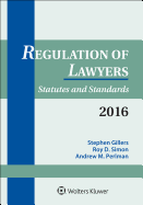 Regulation of Lawyers: Statutes and Standards 2016 Supplement