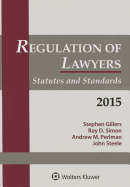 Regulation of Lawyers: Statutes & Standards 2015 Supplement