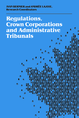 Regulations, Crown Corporations and Administrative Tribunals: Royal Commission - Bernier, Ivan, and Lajoie, Andre