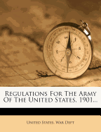 Regulations for the Army of the United States, 1901