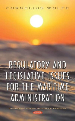 Regulatory and Legislative Issues for the Maritime Administration - Wolfe, Cornelius (Editor)