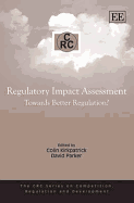 Regulatory Impact Assessment: Towards Better Regulation? - Kirkpatrick, Colin (Editor), and Parker, David (Editor)