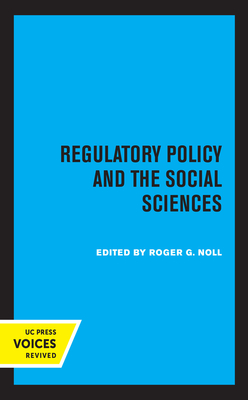 Regulatory Policy and the Social Sciences: Volume 5 - Noll, Roger G (Editor)