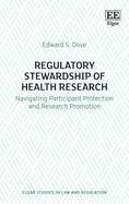 Regulatory Stewardship of Health Research: Navigating Participant Protection and Research Promotion
