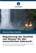 Regulierung der Qualit?t von Wasser f?r den menschlichen Gebrauch