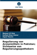 Regulierung von Arzneimitteln in Pakistan; Sichtweise von Regulierungsapothekern