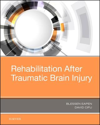 Rehabilitation After Traumatic Brain Injury - Eapen, Blessen C., and Cifu, David X.
