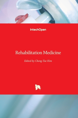 Rehabilitation Medicine - Kim, Chong Tae (Editor)