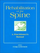 Rehabilitation of the Spine: A Practitioner's Manual - Liebenson, Craig, Dr., DC (Editor)