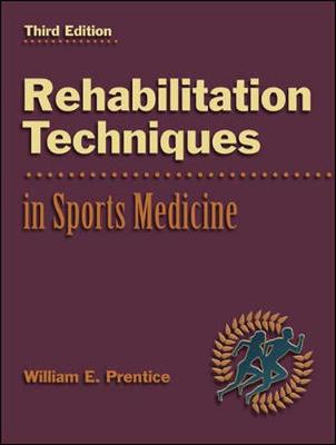 Rehabilitation Techniques in Sports Medicine with Powerweb: Health & Human Performance - Prentice, and Prentice, William E, PhD, Atc, PT