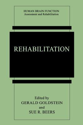 Rehabilitation - Goldstein, Gerald (Editor), and Beers, Sue R (Editor)
