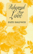 Rehearsal for Love - Baldwin, Faith