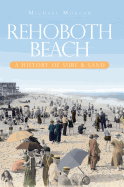 Rehoboth Beach: A History of Surf & Sand