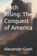 Reich Rising: The Conquest of America