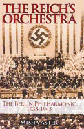 Reich's Orchestra: The Berlin Philharmonic 1933-1945