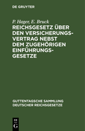 Reichsgesetz ber Den Versicherungsvertrag Nebst Dem Zugehrigen Einfhrungsgesetze: Vom 30. Mai 1908