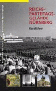 ReichsparteitagsgelNde NRnberg: KurzfHrer (Paperback)