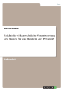 Reicht Die Volkerrechtliche Verantwortung Des Staates Fur Das Handeln Von Privaten?