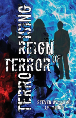 Reign of Terror: Terror Rising - Williams, Steven, and Young, J P