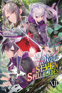 Reign of the Seven Spellblades, Vol. 12 (Light Novel): Volume 12