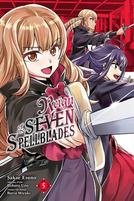 Reign of the Seven Spellblades, Vol. 5 (Manga) - Uno, Bokuto, and Esuno, Sakae, and Miyuki, Ruria
