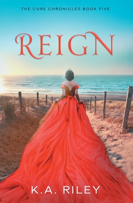 Reign - Riley, K a