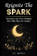 Reignite the Spark: Passionate and Trust-Building Date Night Ideas for Couples
