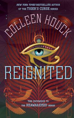 Reignited: A Companion to the Reawakened Series - Houck, Colleen