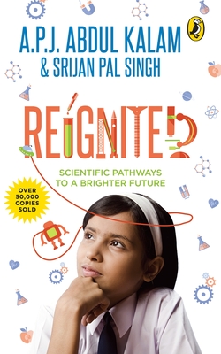 Reignited: Scientific Pathways to a Better Future - Kalam, Abdul A.P.J.