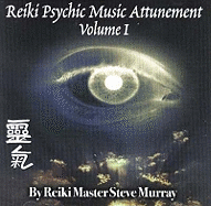 Reiki Psychic Music Attunement CD: Volume 1