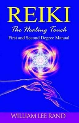 Reiki: The Healing Touch - Rand, William Lee