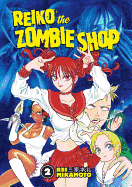 Reiko the Zombie Shop: Volume 2