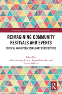 Reimagining Community Festivals and Events: Critical and Interdisciplinary Perspectives