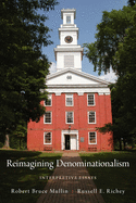 Reimagining Denominationalism: Interpretive Essays