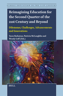 Reimagining Education for the Second Quarter of the 21st Century and Beyond: Dilemmas, Challenges, Advancements and Innovations