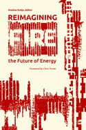 Reimagining Fire: The Future of Energy