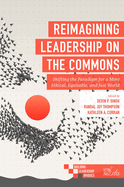 Reimagining Leadership on the Commons: Shifting the Paradigm for a More Ethical, Equitable, and Just World