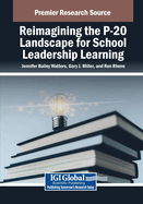 Reimagining the P-20 Landscape for School Leadership Learning