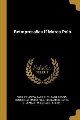 Reimpresses II Marco Polo - Parr, Charles McKew, and Parr, Ruth, and Bracciolini, Poggio