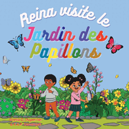 Reina visite le jardin des papillons: Dcouvre la nature, les insectes et les papillons de manire ludique !