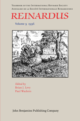 Reinardus: Yearbook of the International Reynard Society. Volume 9 (1996) - Levy, Brian J (Editor), and Wackers, Paul, Professor (Editor)